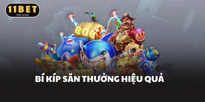Bí kíp săn thưởng hiệu quả 