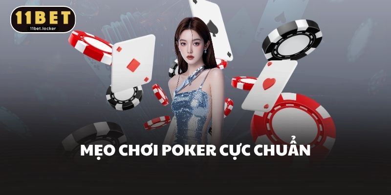 Mẹo chơi Poker cực chuẩn