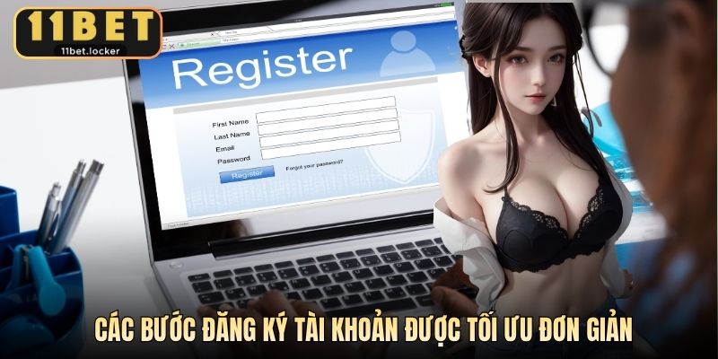 Các bước đăng ký tài khoản được tối ưu đơn giản
